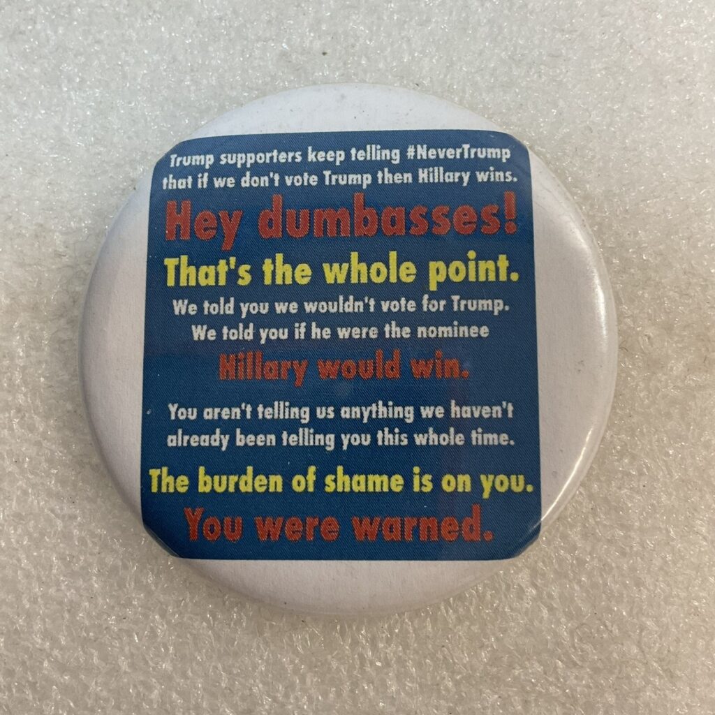#NeverTrump Hilary Wins Shame Political 2.25” Pinback Button GnuCollectibles - Image 1