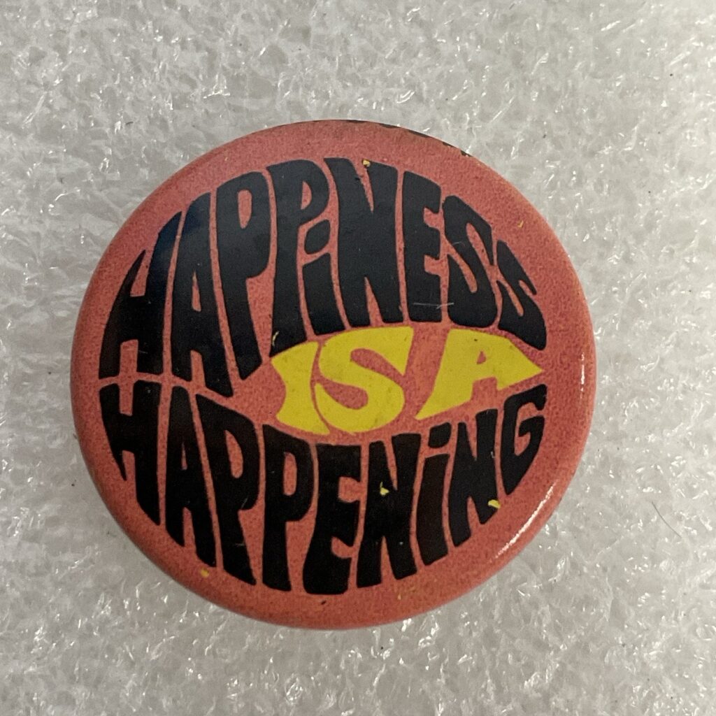 Happiness Is A Happening Vintage 1” Button Pin Pinback Made By Creative - Image 1