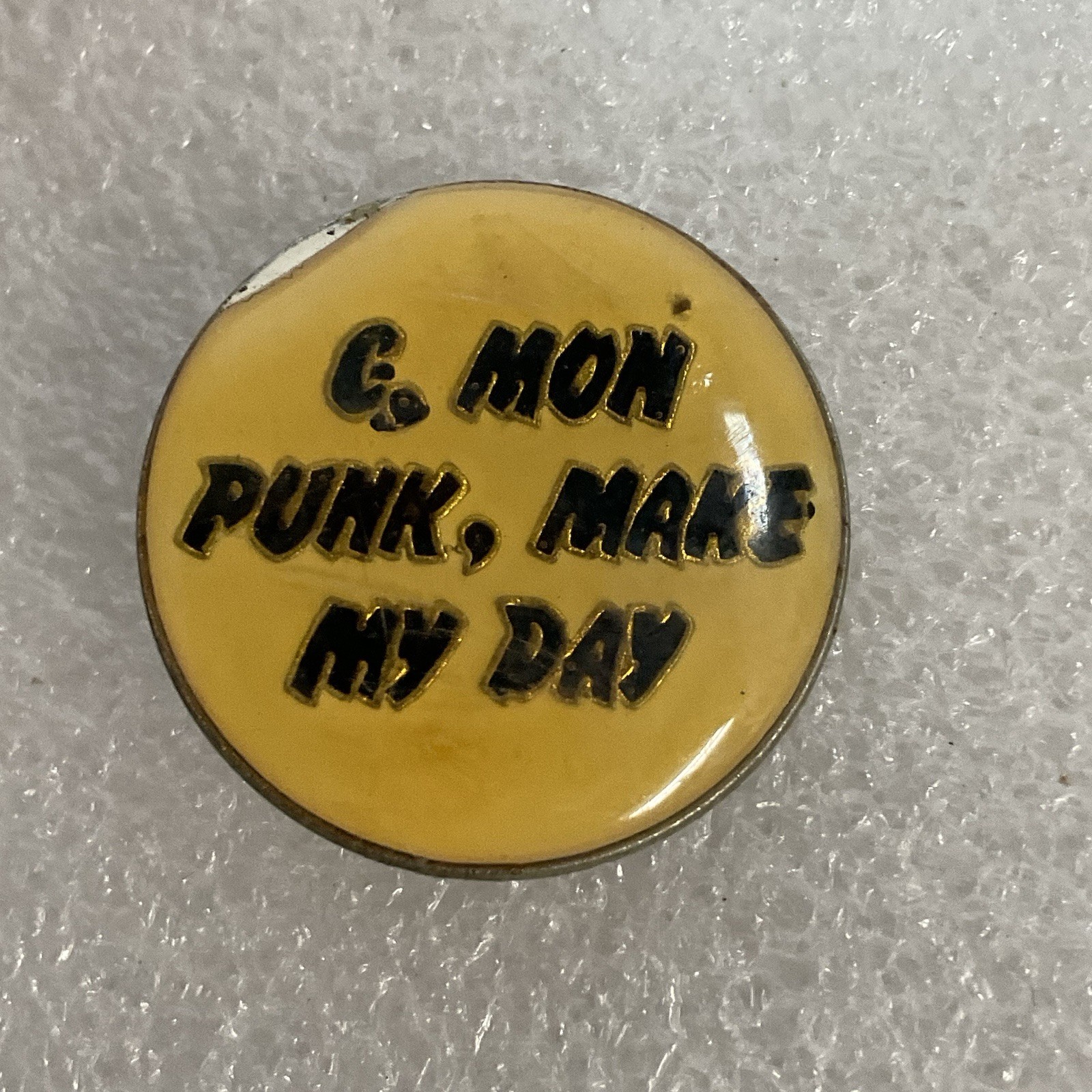 C’Mon Punk, Make My Day Vintage Enamel On Metal 1” Round Pin Pinback - Image 1