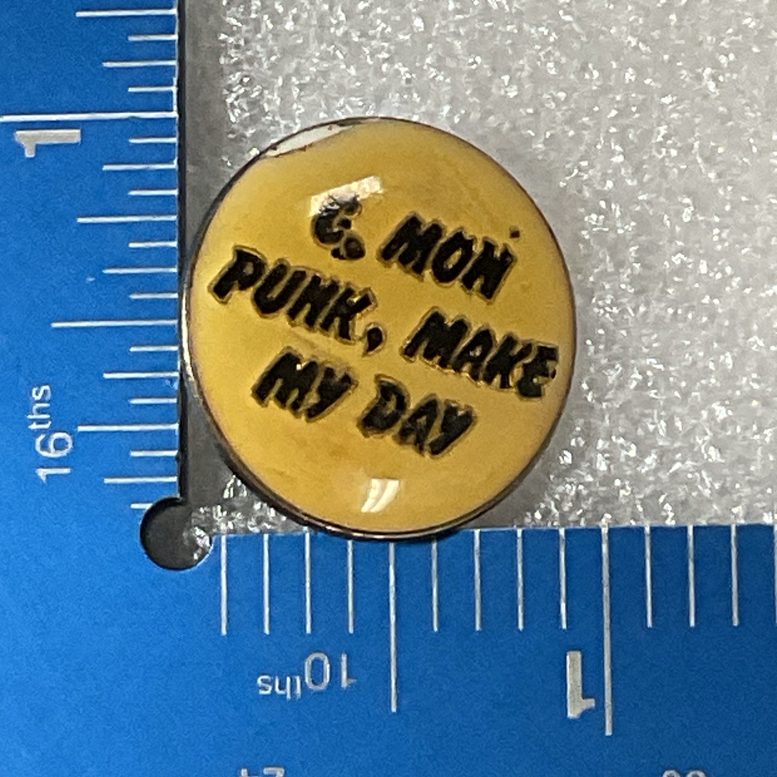 C’Mon Punk, Make My Day Vintage Enamel On Metal 1” Round Pin Pinback - Image 9