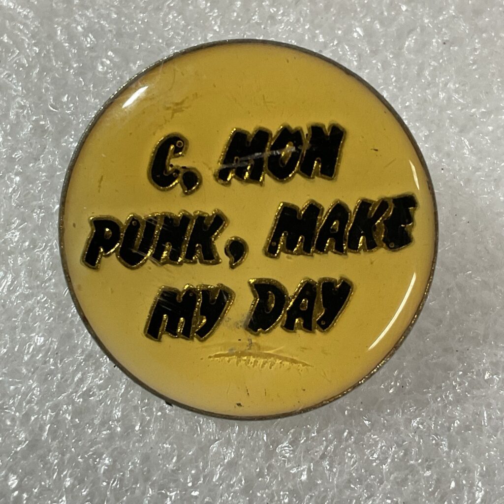 C’Mon Punk, Make My Day Vintage Enamel On Metal 1” Round Pin Pinback - Image 1