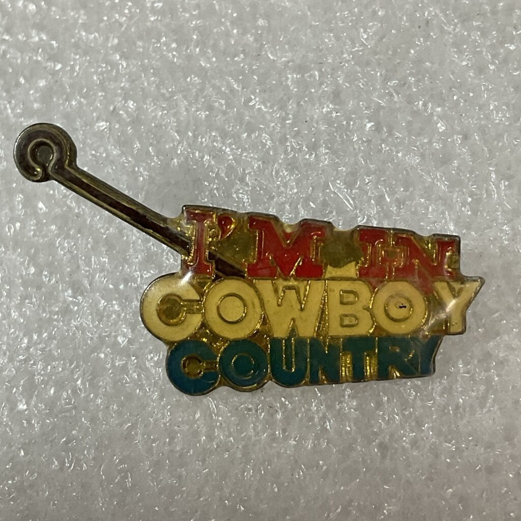 I’m In Cowboy Country Vintage 1.25” Multicolor Enamel Metal Pin Pinback - Image 1