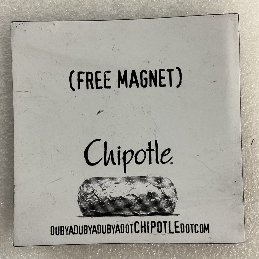 Chipotle Promo Fridge Magnet FREE Advertising DUBYADUBYADUBYADOTChipotleDotCom - Image 1