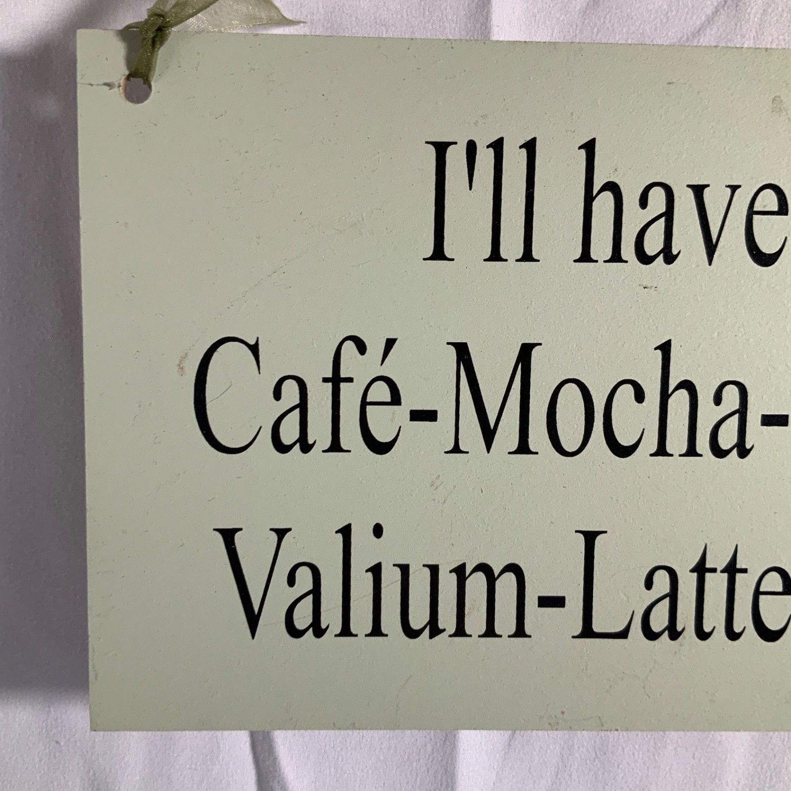 Cafe Mocha Vodka Valium Latte to Go Funny Hanging Sign Green 9 x 6 in - Image 2