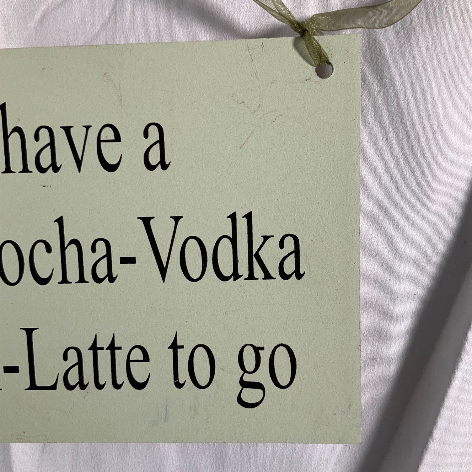 Cafe Mocha Vodka Valium Latte to Go Funny Hanging Sign Green 9 x 6 in - Image 4